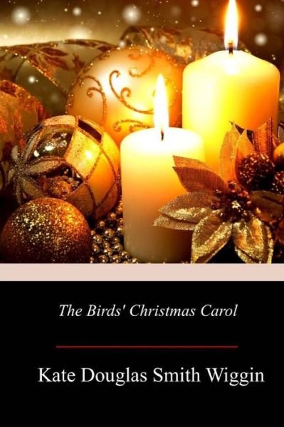 Cover for Kate Douglas Smith Wiggin · The Birds' Christmas Carol (Paperback Bog) (2017)