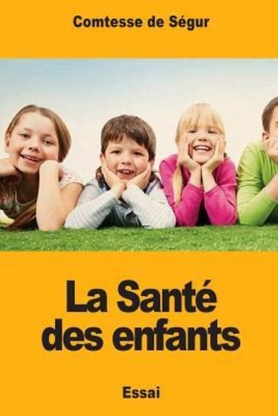 Cover for Comtesse de Segur · La Sante des enfants (Taschenbuch) (2017)
