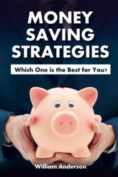 Cover for William Anderson · Money Saving Strategies (Paperback Book) (2017)