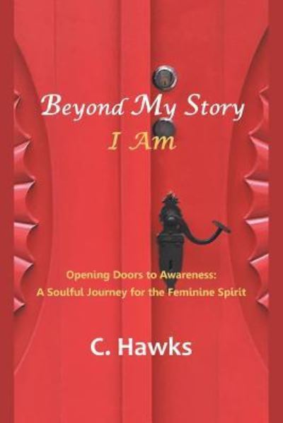 Cover for C Hawks · Beyond My Story . . . I Am (Paperback Book) (2019)