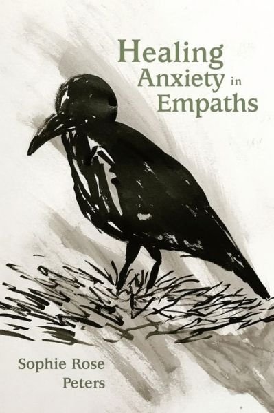Cover for Sophie Rose Peters · Healing Anxiety in Empaths (Paperback Book) (2020)