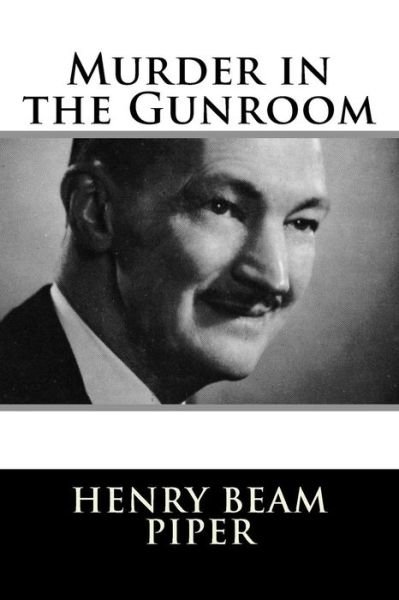 Cover for H Beam Piper · Murder in the Gunroom (Paperback Book) (2018)