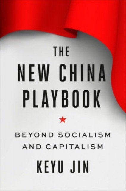 Cover for Keyu Jin · The New China Playbook: Beyond Socialism and Capitalism (Hardcover Book) (2023)