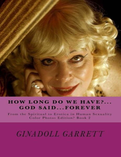 Cover for Ginadoll Garrett · How Long Do we have...God Said...Forever? (Paperback Book) (2018)