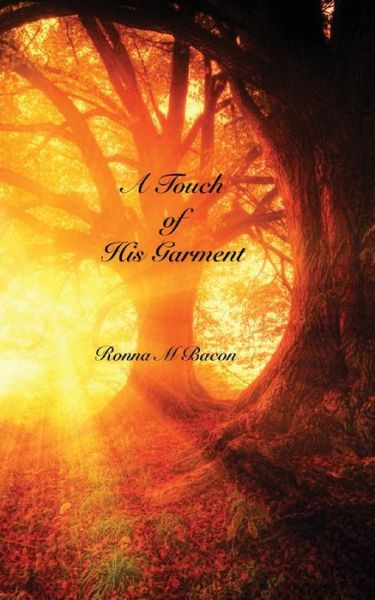 Cover for Ronna M Bacon · A Touch of His Garment (Paperback Book) (2018)