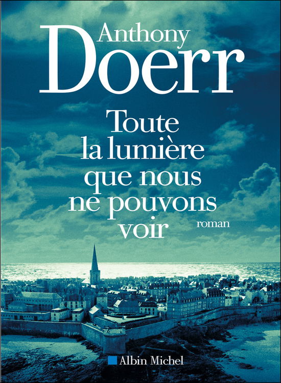 Toute La Lumiere Que Nous Ne Pouvons Voir - Anthony Doerr - Bøker - LIVRE DE POCHE - 9782253045281 - 1. oktober 2016