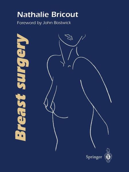 Breast surgery - Nathalie Bricout - Books - Springer Editions - 9782817809281 - April 10, 2014
