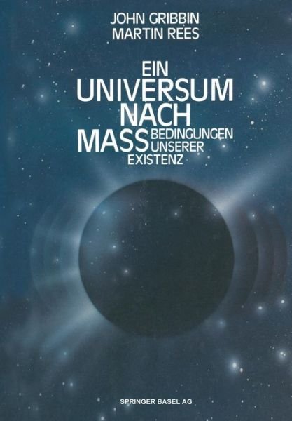 Cover for Gribbin · Ein Universum Nach Mass: Bedingungen Unserer Existenz (Taschenbuch) [Softcover Reprint of the Original 1st 1991 edition] (2014)