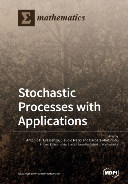 Stochastic Processes with Applications - Antonio Antonio Di Crescenzo - Books - MDPI AG - 9783039217281 - November 28, 2019