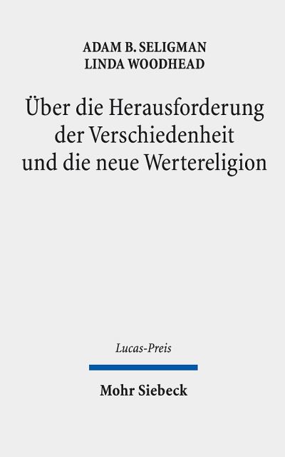 Cover for Adam B. Seligman · Uber die Herausforderung der Verschiedenheit und die neue Wertereligion - Lucas-Preis (Hardcover Book) (2024)