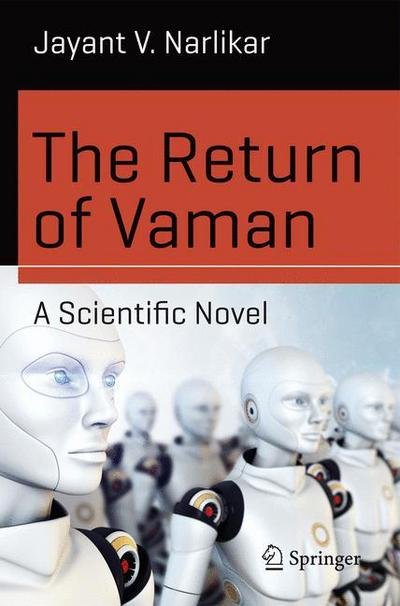 Jayant V. Narlikar · The Return of Vaman - A Scientific Novel - Science and Fiction (Paperback Bog) [2015 edition] (2015)