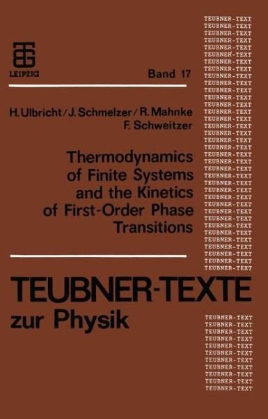 Cover for Mahnke, Reinhard (Rostock University, Germany University of Rostock, Germany Rostock University, Germany Rostock University, Germany Rostock University, Germany Rostock University, Germany University of Rostock, Germany Rostock University, Germany) · Thermodynamics of Finite Systems and the Kinetics of First-order Phase Transitions - Teubner Texte Zur Physik (Paperback Bog) [German, Softcover Reprint of the Original 1st Ed. 1988 edition] (2012)