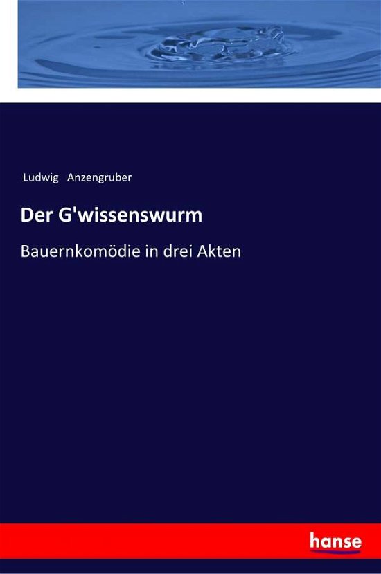 Cover for Anzengruber · Der G'wissenswurm (Book) (2017)