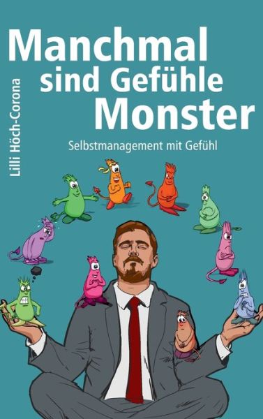 Cover for LILLI Hoech-Corona · Manchmal sind Gefuhle Monster (Hardcover Book) (2021)