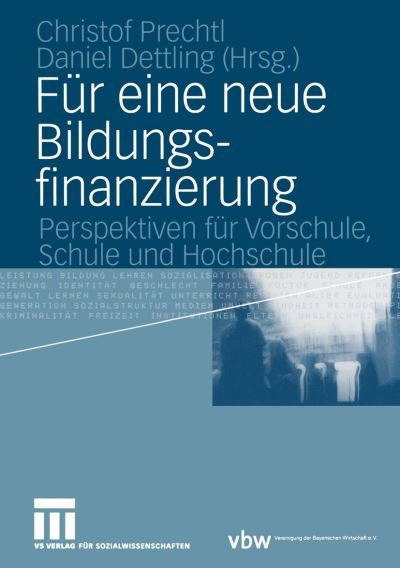 Fur Eine Neue Bildungsfinanzierung - Christof Prechtl - Bøger - Springer Fachmedien Wiesbaden - 9783531148281 - 15. november 2005