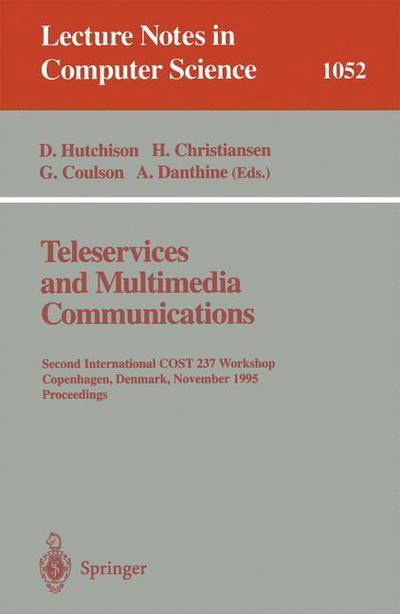 Cover for David Hutchison · Teleservices and Multimedia Communications: Second Cost 237 International Workshop, Copenhagen, Denmark, November 20-22, 1995: Proceedings - Lecture Notes in Computer Science (Paperback Book) (1996)