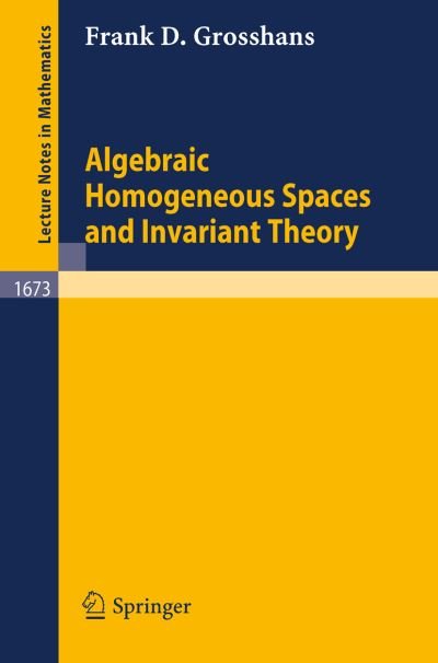 Cover for Grosshans, F.d. (West Chester University of Pennsylvania, West Chester, Pennsylvania, Usa) · Algebraic Homogeneous Spaces and Invariant Theory - Lecture Notes in Mathematics (Pocketbok) (1997)