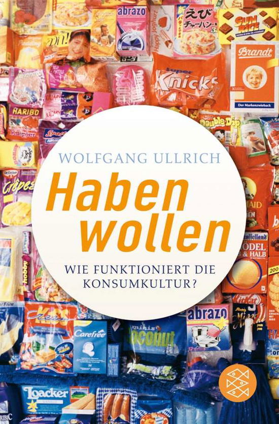 Cover for Wolfgang Ullrich · Fischer TB.16328 Ullrich.Haben wollen (Buch)