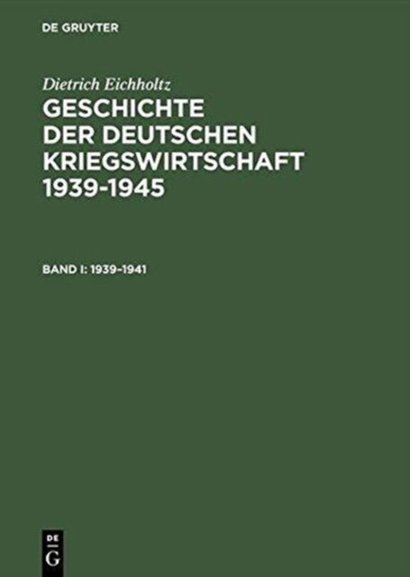 Cover for Dietrich Eichholtz · Geschichte Der Deutschen Kriegswirtschaft 1939-1945 (Hardcover Book) [Unared Reprint edition] (1999)