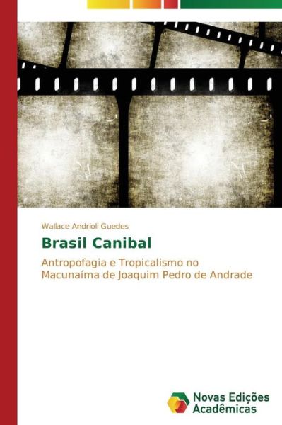 Cover for Wallace Andrioli Guedes · Brasil Canibal (Paperback Book) [Portuguese edition] (2014)