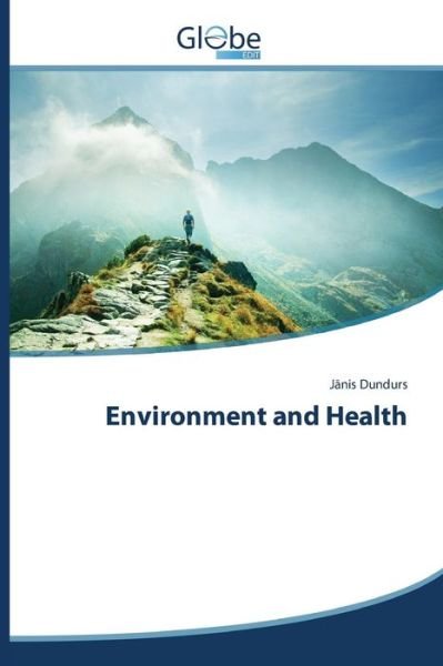 Environment and Health - Dundurs J Nis - Livros - Globeedit - 9783639640281 - 22 de julho de 2015