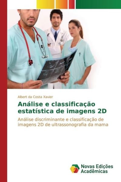 Cover for Da Costa Xavier Albert · Analise E Classificacao Estatistica De Imagens 2d (Paperback Book) (2015)