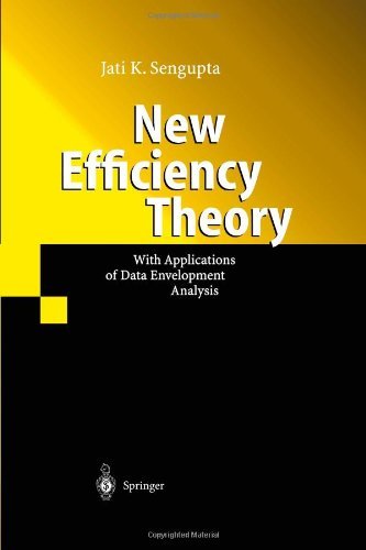 Cover for Jati Sengupta · New Efficiency Theory: With Applications of Data Envelopment Analysis (Pocketbok) [Softcover reprint of hardcover 1st ed. 2003 edition] (2010)