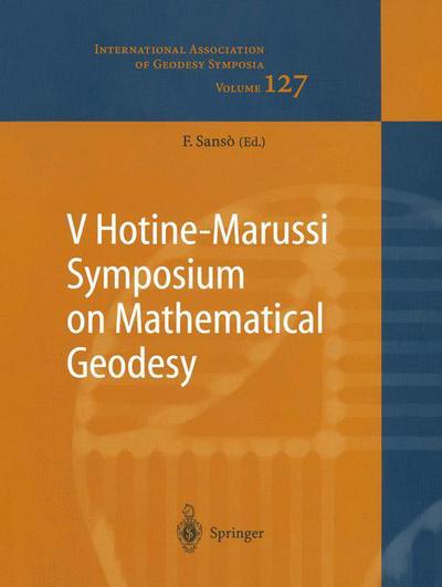 Cover for Fernando Sanso · V Hotine-Marussi Symposium on Mathematical Geodesy: Matera, Italy June 17-21, 2003 - International Association of Geodesy Symposia (Paperback Book) [Softcover reprint of hardcover 1st ed. 2004 edition] (2010)