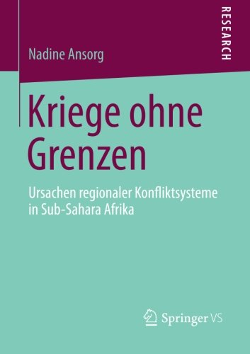 Cover for Ansorg, Nadine (University of Kent UK) · Kriege Ohne Grenzen: Ursachen Regionaler Konfliktsysteme in Sub-Sahara Afrika (Paperback Bog) [2013 edition] (2013)