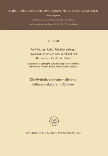 Cover for Friedrich Asinger · Die Hydrohydroxymethylierung Hoehermolekularer &amp;#945; -Olefine - Forschungsberichte Des Landes Nordrhein-Westfalen (Paperback Book) [1970 edition] (1970)