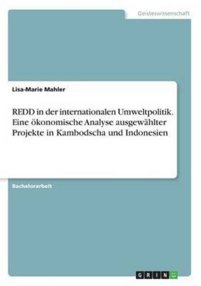 REDD in der internationalen Umwe - Mahler - Bøger -  - 9783668293281 - 14. september 2016