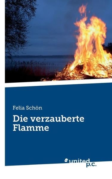 Cover for Schön · Die verzauberte Flamme (Buch) (2019)