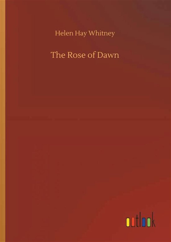 The Rose of Dawn - Whitney - Livros -  - 9783732655281 - 5 de abril de 2018