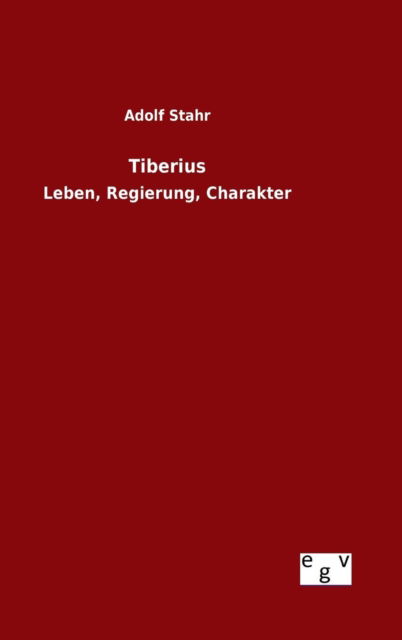 Cover for Adolf Stahr · Tiberius (Hardcover Book) (2015)