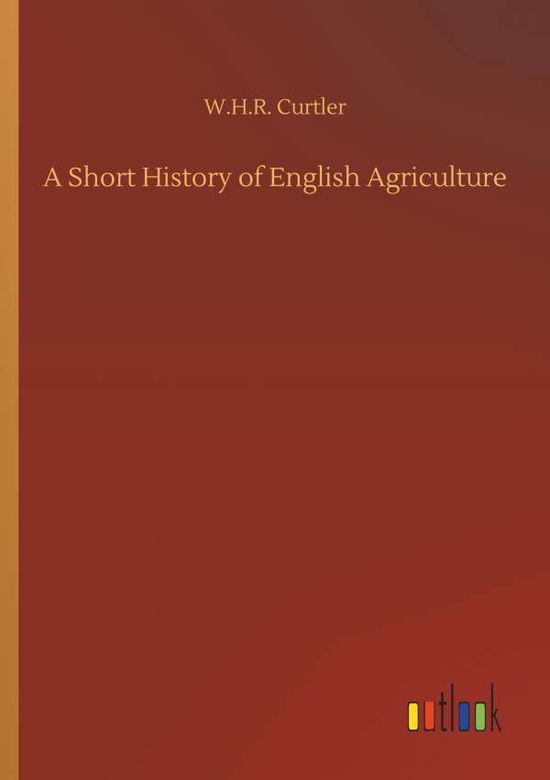 Cover for Curtler · A Short History of English Agri (Book) (2018)