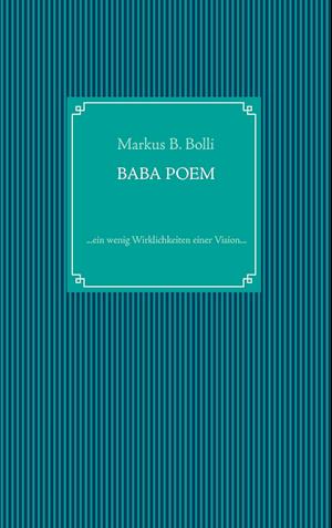 Baba Poem - Markus B. Bolli - Książki - TWENTYSIX CRIME - 9783740715281 - 29 września 2016