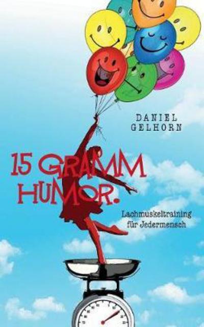 Cover for Gelhorn · 15 Gramm Humor - Lachmuskeltrai (Book) (2017)