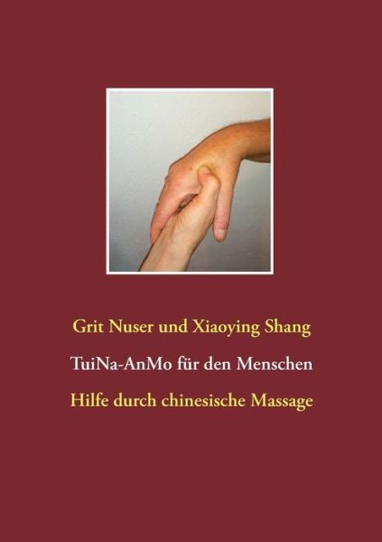 Tui Na für den Menschen - Nuser - Bücher -  - 9783743178281 - 12. Januar 2017