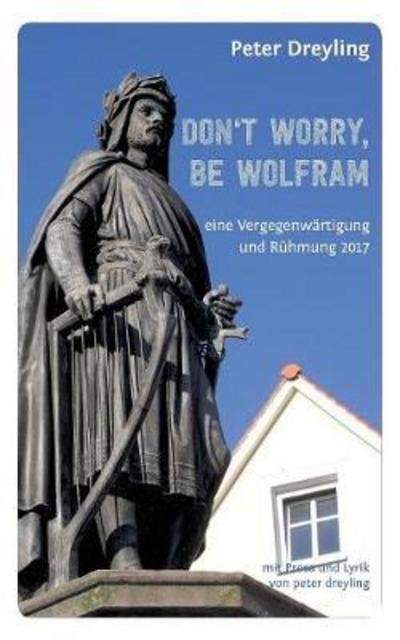 Cover for Dreyling · Don't Worry, Be Wolfram (Buch) (2017)