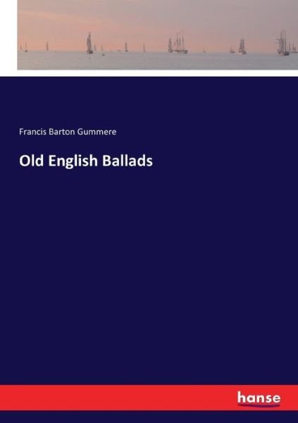 Cover for Gummere · Old English Ballads (Buch) (2017)