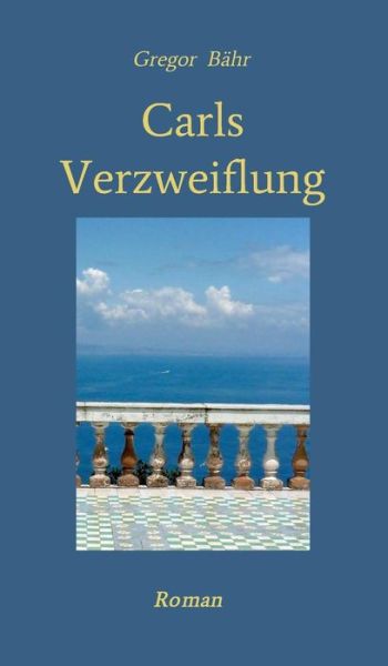 Cover for Bähr · Carls Verzweiflung (Buch) (2022)