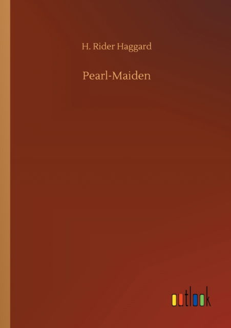 Cover for Sir H Rider Haggard · Pearl-Maiden (Paperback Book) (2020)