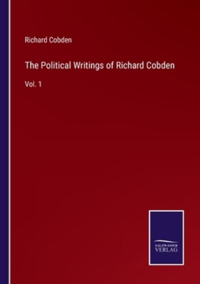 Cover for Richard Cobden · The Political Writings of Richard Cobden (Paperback Book) (2022)