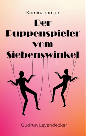 Cover for Gudrun Leyendecker · Der Puppenspieler vom Siebenswinkel (Book) (2025)