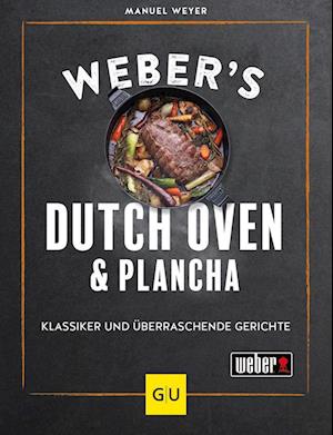 Weber's Dutch Oven und Plancha - Manuel Weyer - Książki - GRÄFE UND UNZER Verlag GmbH - 9783833891281 - 5 października 2023