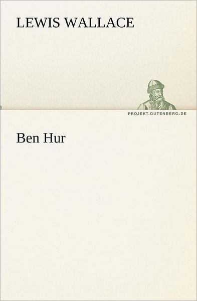 Cover for Lewis Wallace · Ben Hur (Tredition Classics) (German Edition) (Taschenbuch) [German edition] (2012)