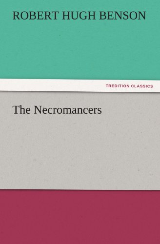 Cover for Robert Hugh Benson · The Necromancers (Tredition Classics) (Paperback Bog) (2011)