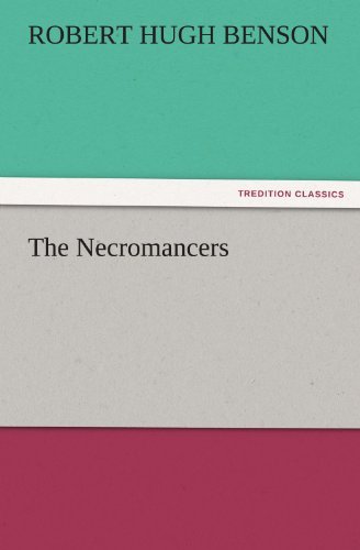 Cover for Robert Hugh Benson · The Necromancers (Tredition Classics) (Paperback Book) (2011)