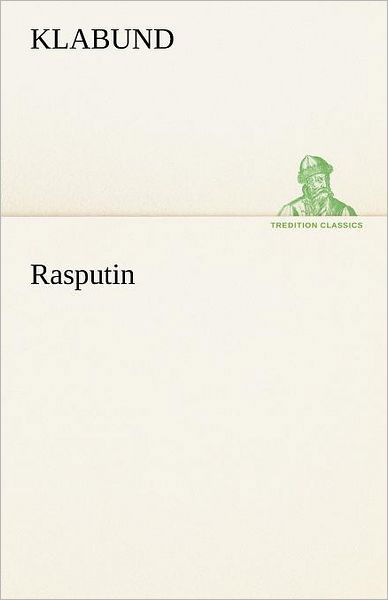 Cover for Klabund · Rasputin (Tredition Classics) (German Edition) (Paperback Book) [German edition] (2012)