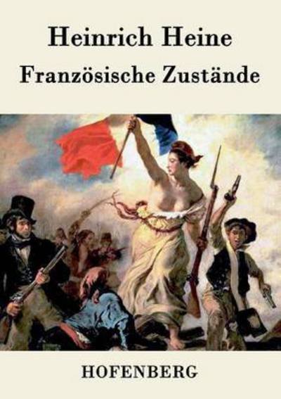 Cover for Heinrich Heine · Franzosische Zustande (Paperback Bog) (2017)